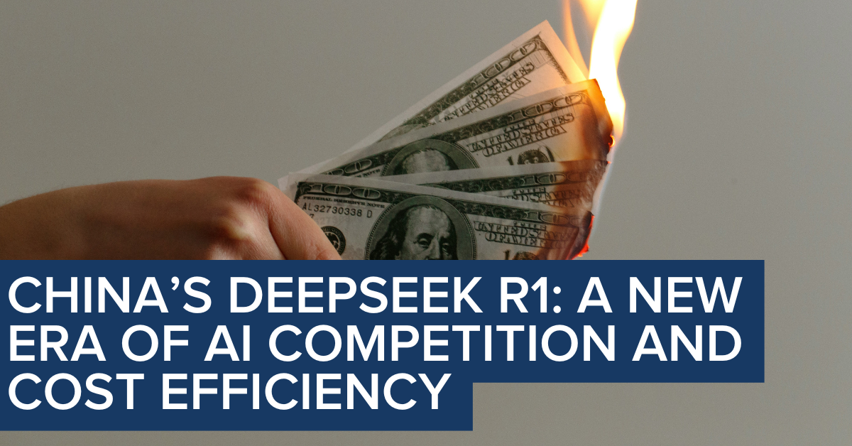 China’s DeepSeek R1: A New Era of AI Competition and Cost Efficiency